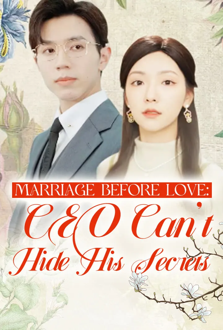 Marriage Before Love: CEO Can't Hide His Secrets