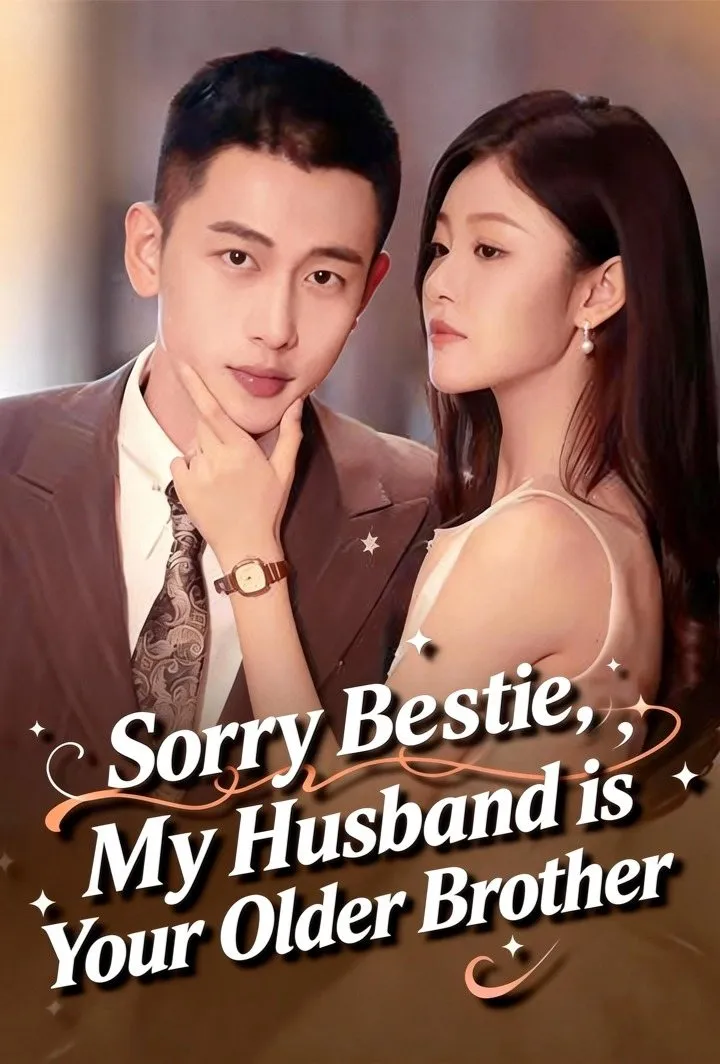 Sorry Bestie, My Husband is Your Older Brother