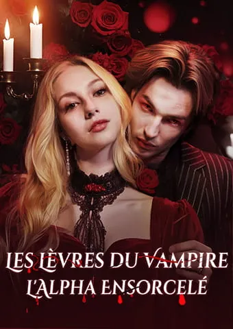 Couverture de Les Lèvres du Vampire, L'Alpha Ensorcelé