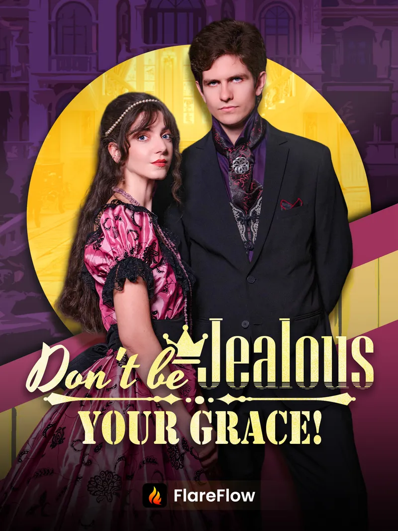 Dont be jealous, Your Grace! cover