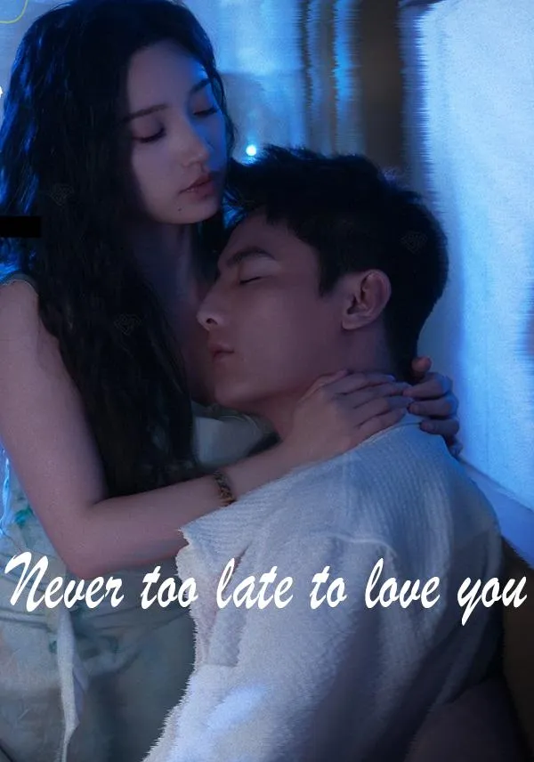 Never too late to love you cover