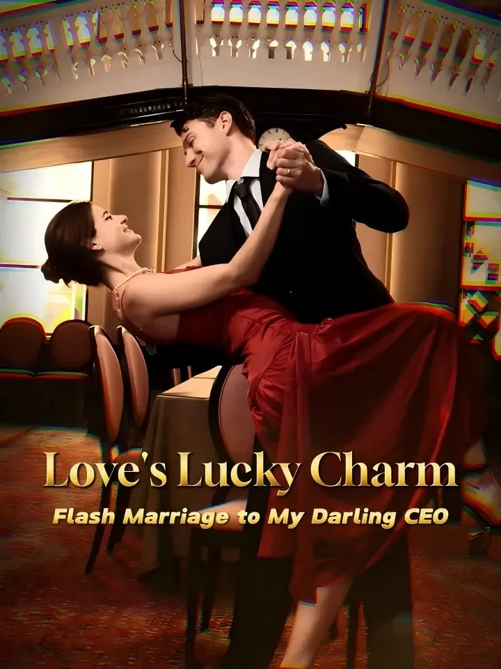 Love's Lucky Charm: Flash Marriage to My Darling CEO cover