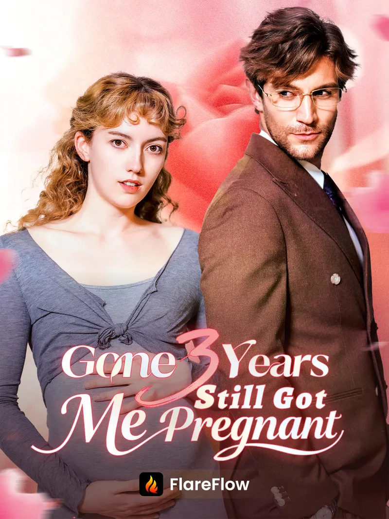 Gone 3 Years, Still Got Me Pregnant cover