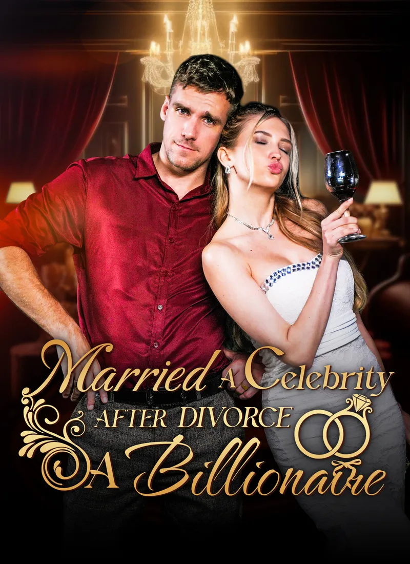 Married a Celebrity After Divorce a Billionaire cover