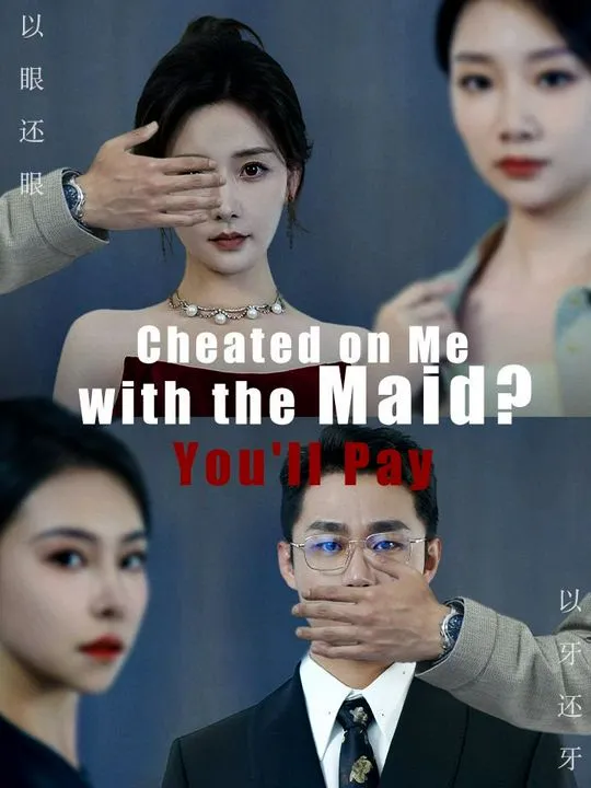 Cheated on Me with the Maid? You'll Pay cover