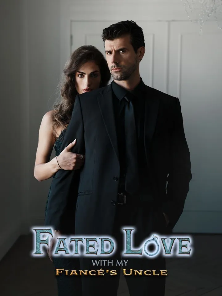 Fated Love with My Fiancé’s Uncle cover