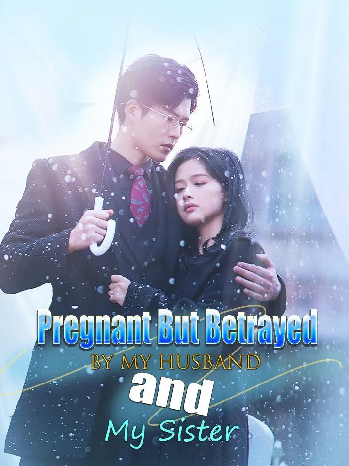 Pregnant But Betrayed by My Husband and My Sister cover