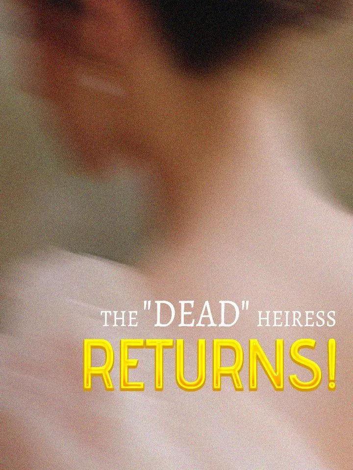 The "Dead" Heiress Returns! cover