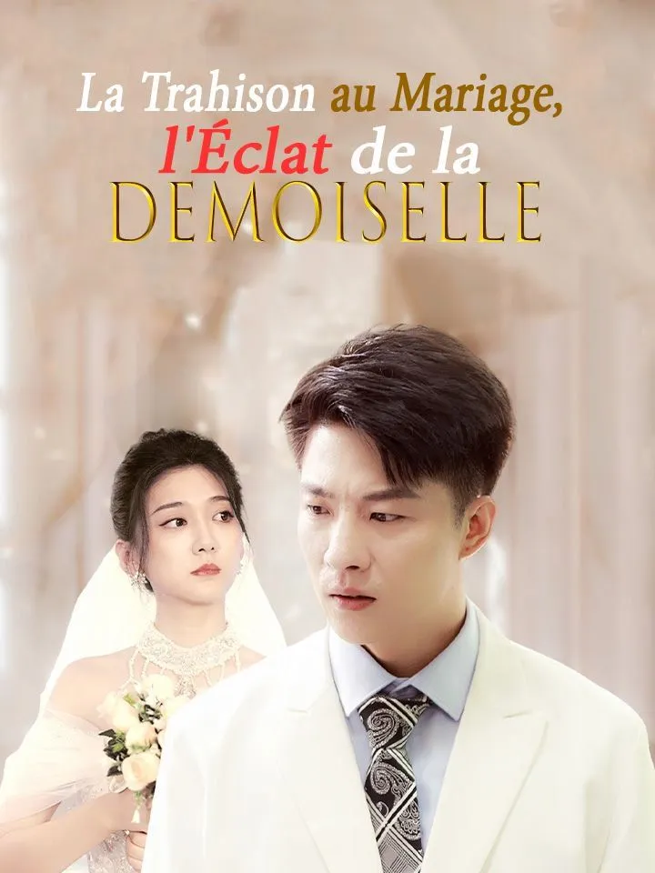 Couverture de La Trahison au Mariage, l'Éclat de la Demoiselle