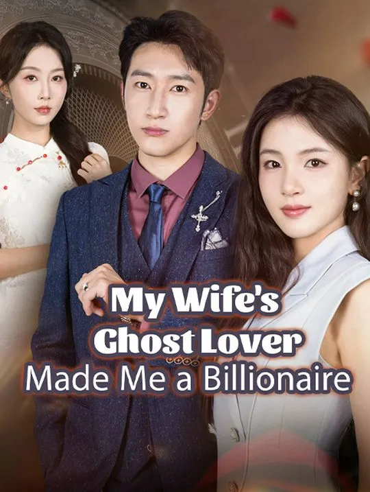 My Wife's Ghost Lover Made Me a Billionaire cover