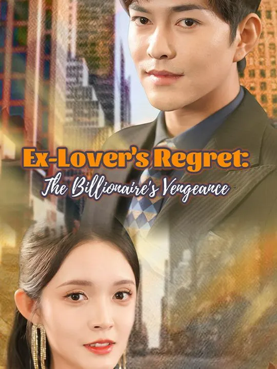 Ex-Lover's Regret: The Billionaire's Vengeance cover