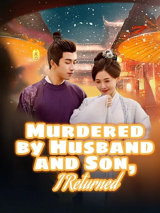 Murdered by Husband and Son, I Returned cover