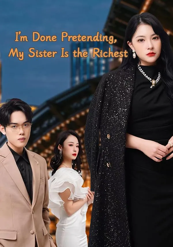 I'm Done Pretending, My Sister Is the Richest cover