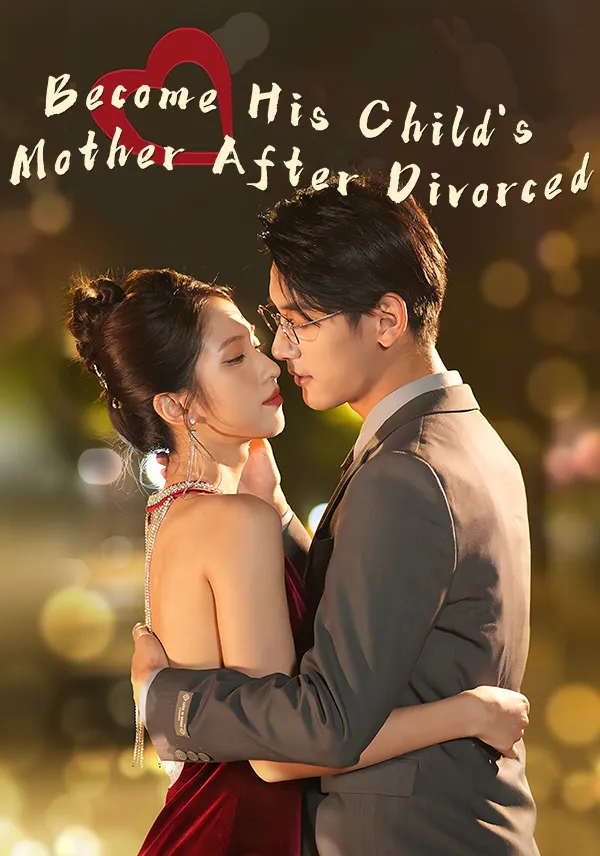 Become His Child's Mother After Divorced cover