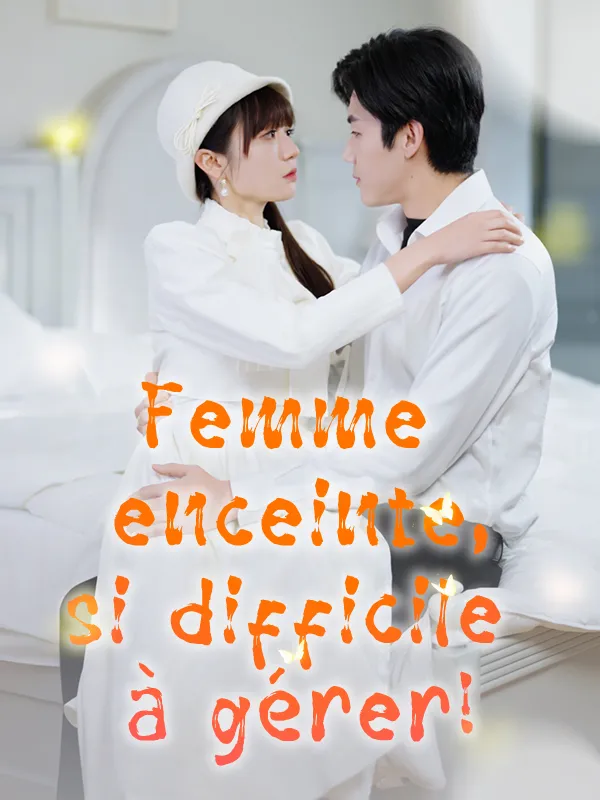 Couverture de Femme enceinte, si difficile à gérer!