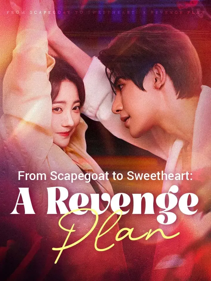 From Scapegoat to Sweetheart: A Revenge Plan cover