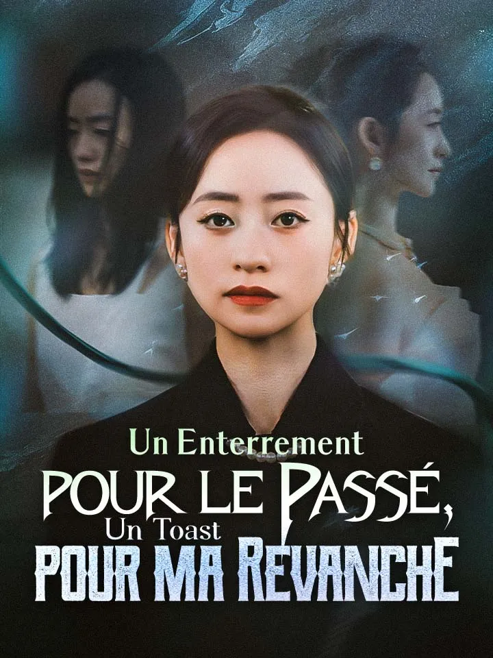 Couverture de Un Enterrement pour le Passé, Un Toast pour ma Revanche