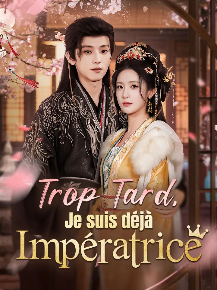 Couverture de Trop Tard, Je suis déjà Impératrice
