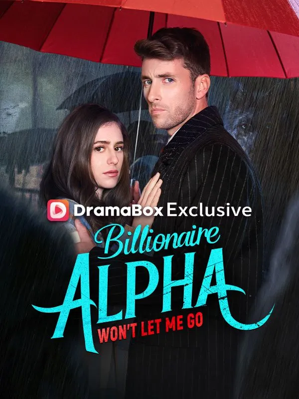 Billionaire Alpha Won’t Let Me Go cover