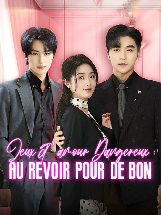 Couverture de Jeux d'amour Dangereux : Au revoir pour de bon