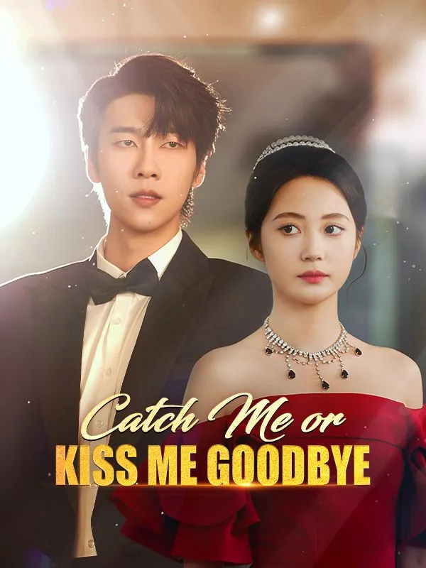 Catch Me or Kiss Me Goodbye cover