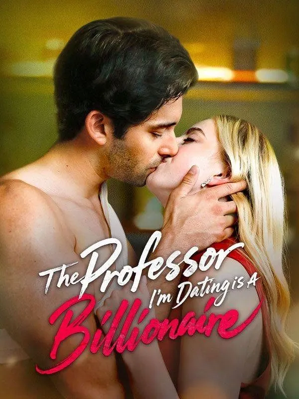 The Professor I'm Dating is A Billionaire cover