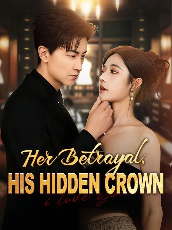 Her Betrayal, His Hidden Crown cover