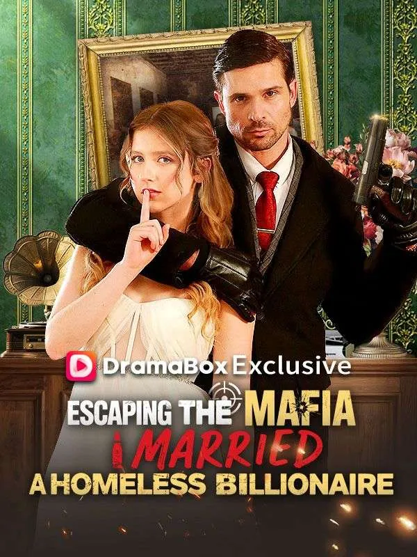 Escaping the Mafia, I Married A Homeless Billionaire cover