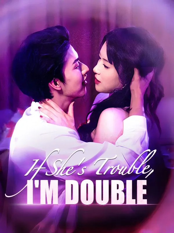 If She's Trouble, I'm Double cover