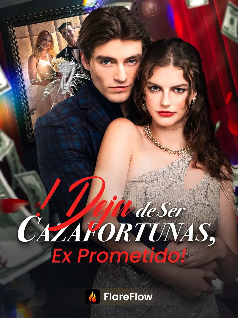 Portada de ¡Deja de Ser Cazafortunas, Ex Prometido!