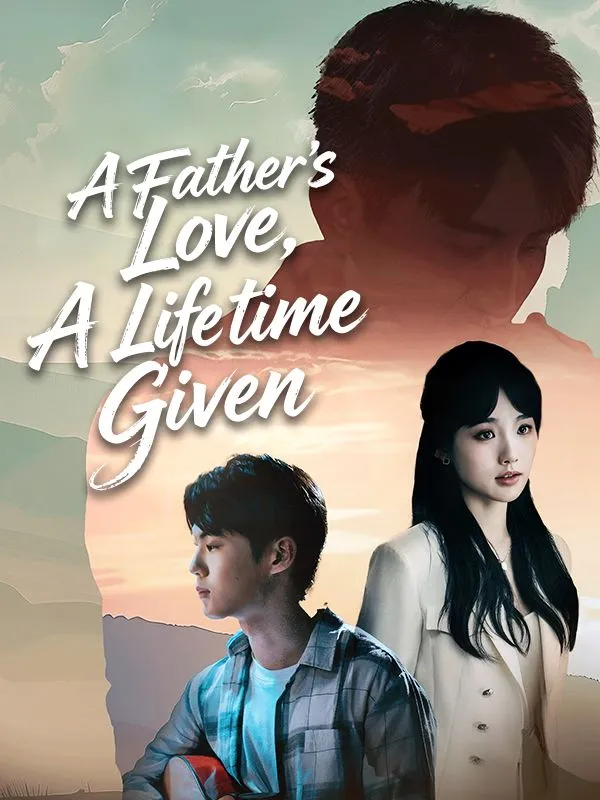 A Father's Love, A Lifetime Given cover