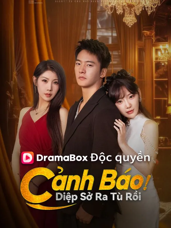 Ảnh bìa Cảnh Báo! Diệp Sở Ra Tù Rồi