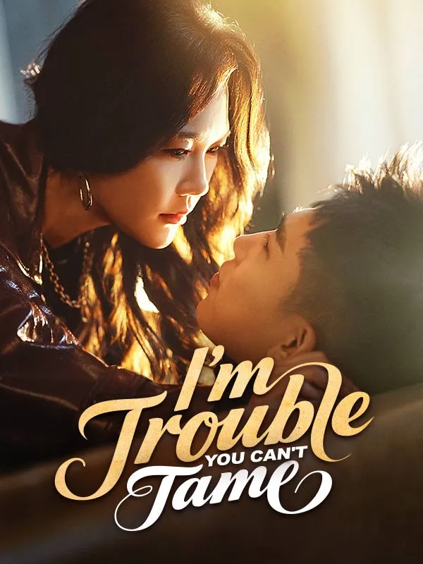 I'm Trouble You Can't Tame cover