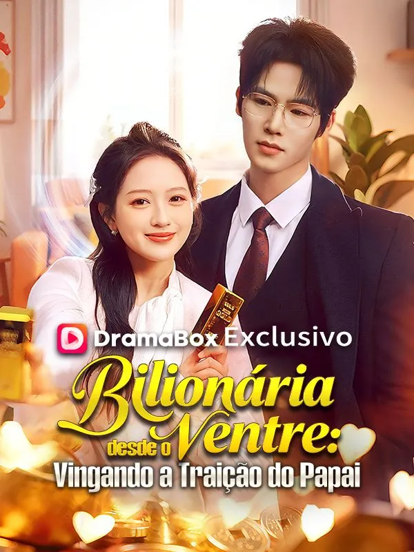 Capa de Bilionária desde o Ventre: Vingando a Traição do Papai (Dublado)