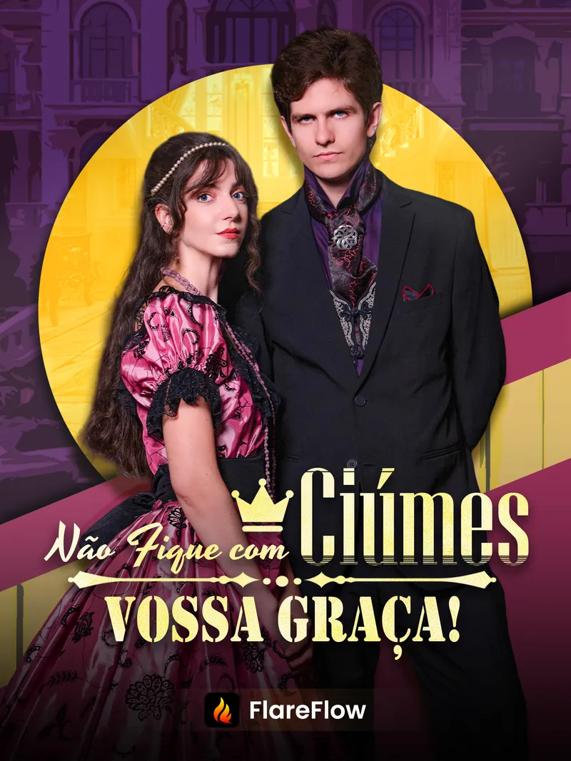 Capa de Não Fique com Ciúmes, Vossa Graça!