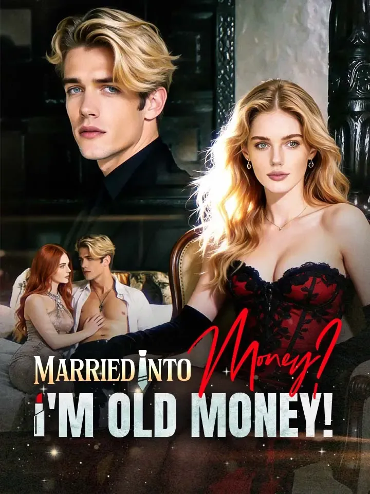 Married Into Money? I'm Old Money! cover