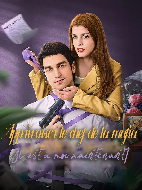 Couverture de Apprivoiser le chef de la mafia Il est à moi maintenant!
