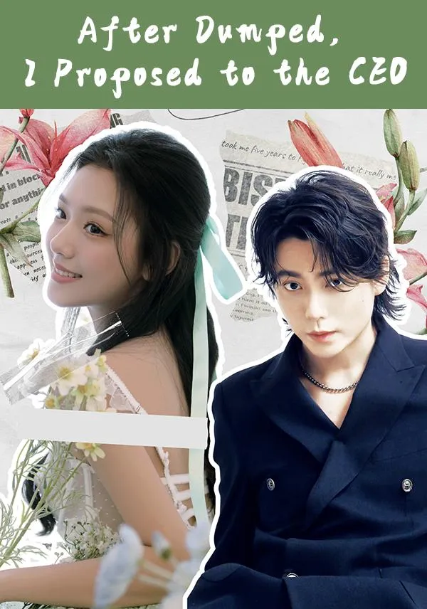 After Dumped, I Proposed to the CEO cover