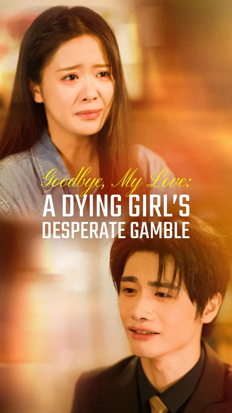 Goodbye, My Love: A Dying Girl’s Desperate Gamble cover