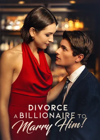 Divorce A Billionaire To Marry Him! cover