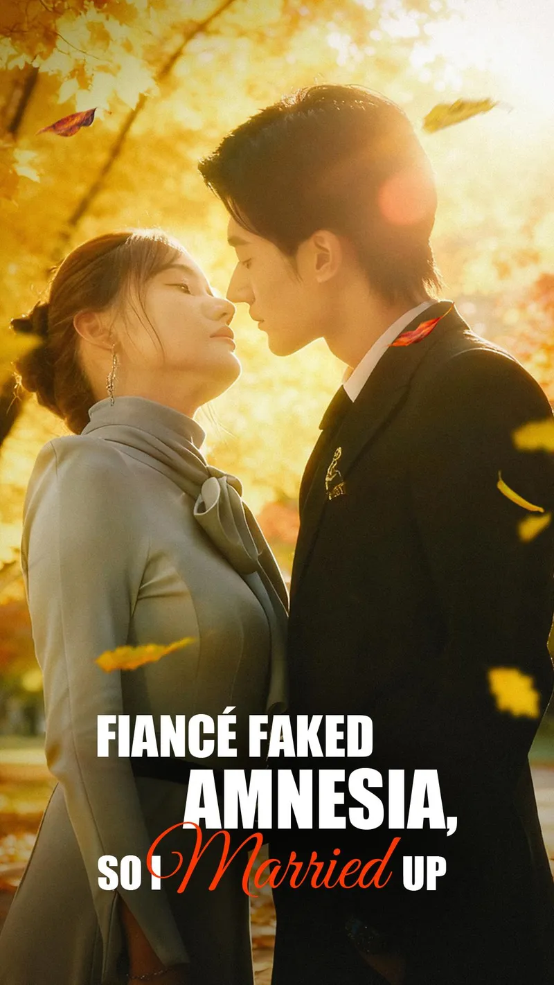 Fiancé Faked Amnesia, So I Married Up cover