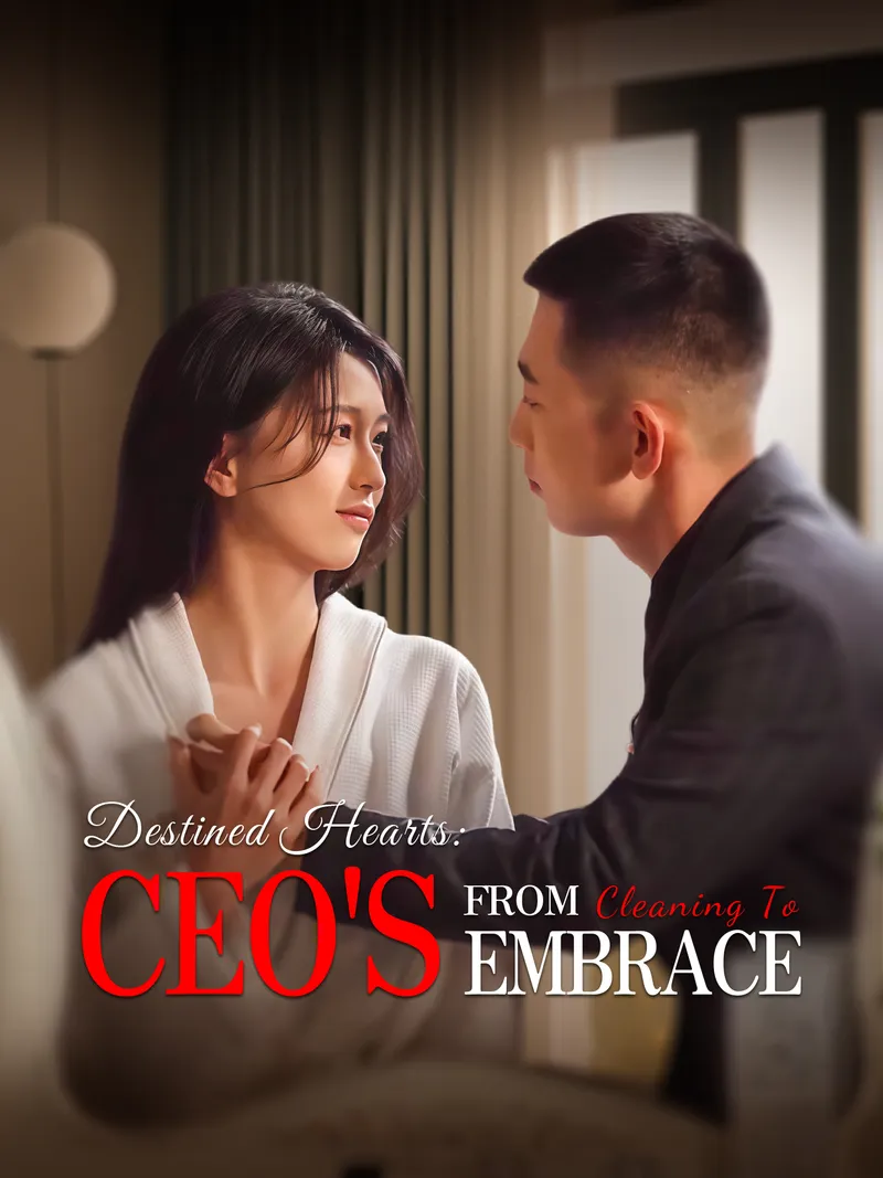 Destined Hearts: From Cleaning to CEOs Embrace cover
