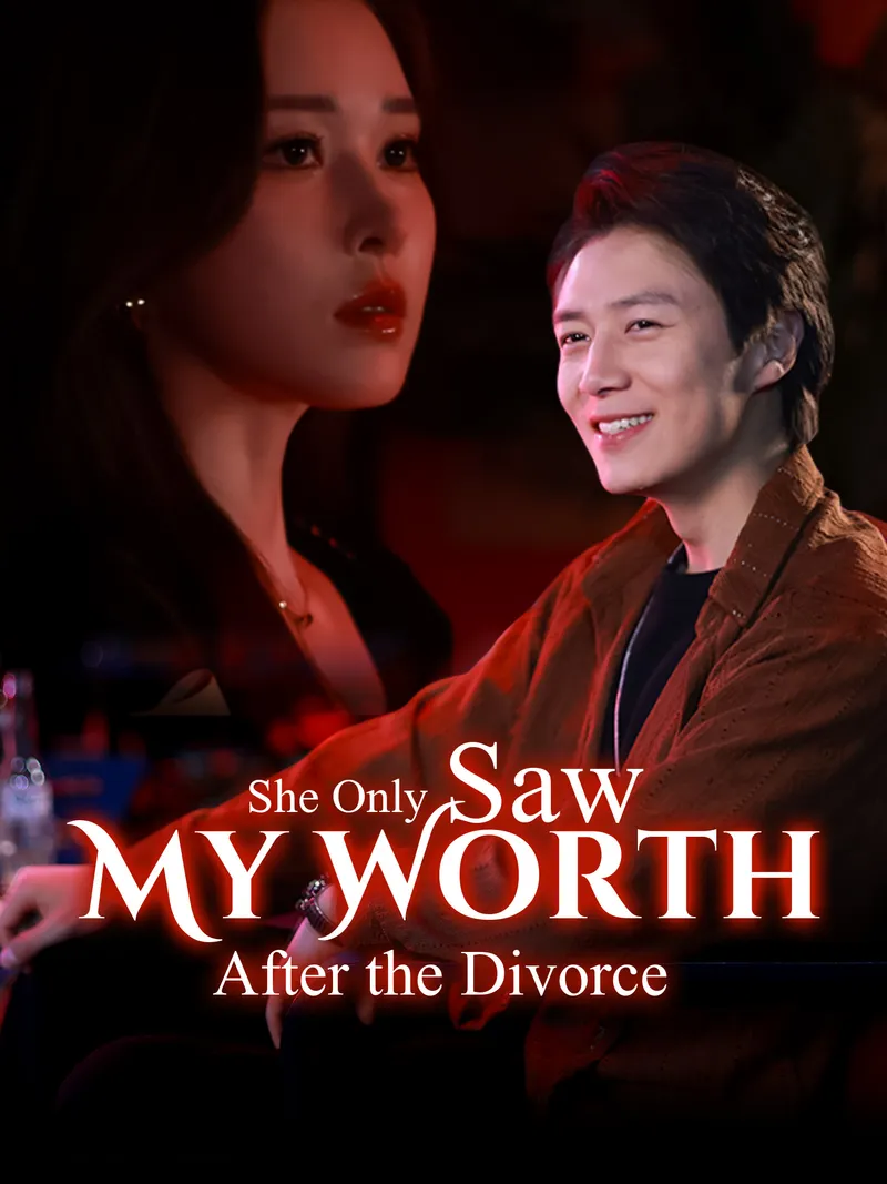 She Only Saw My Worth After the Divorce cover