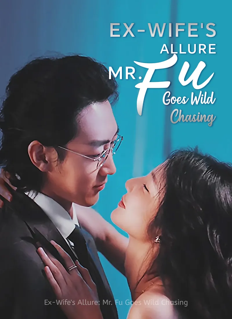 [Dubbed] Ex-Wife's Allure: Mr. Fu Goes Wild Chasing cover