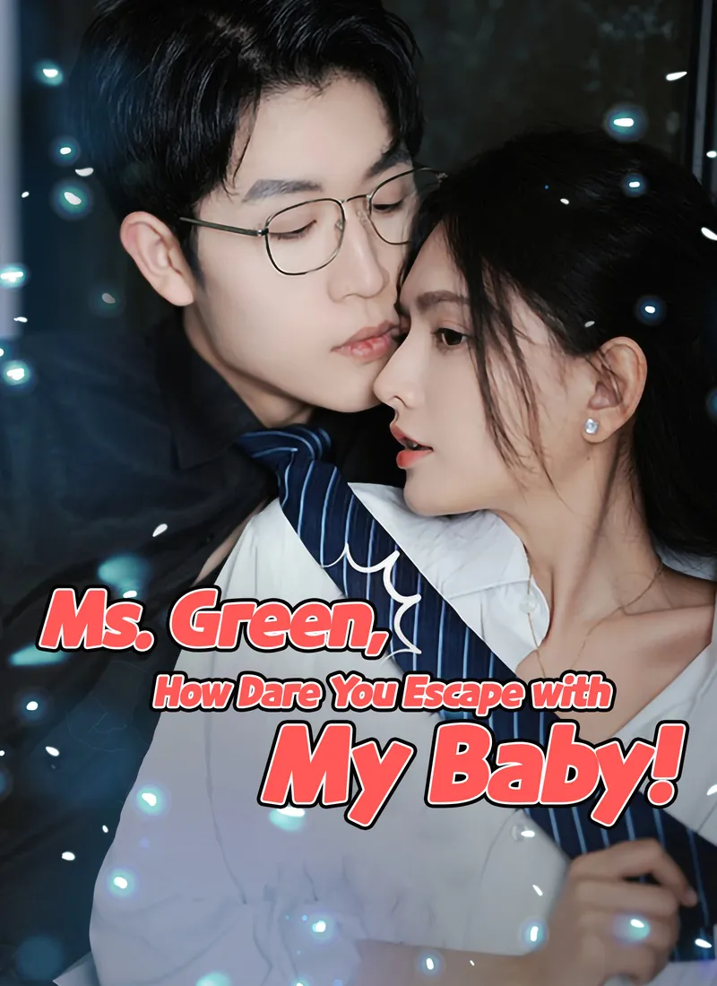 [Dubbed] Ms. Green, How Dare You Escape with My Baby! cover