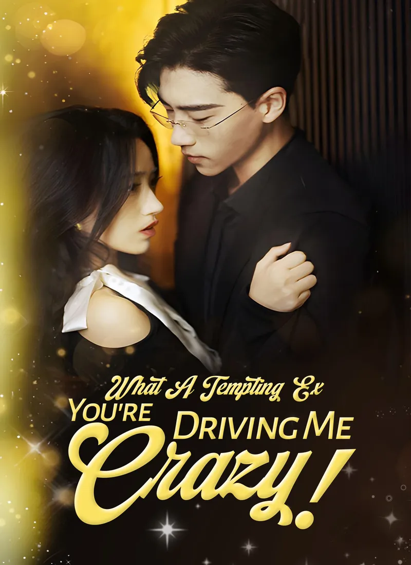 [Dubbed] What A Tempting Ex, You're Driving Me Crazy! cover