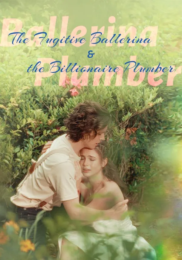 The Fugitive Ballerina and the Billionaire Plumber cover