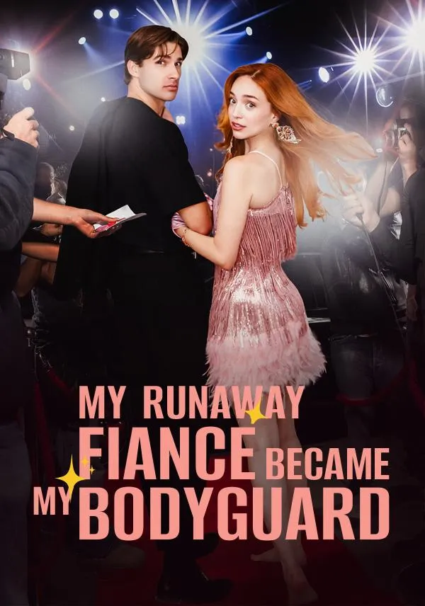 My Runaway Fiancé Became My Bodyguard cover