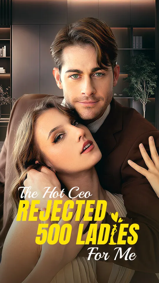 The Hot CEO Rejected 500 Ladies for Me cover