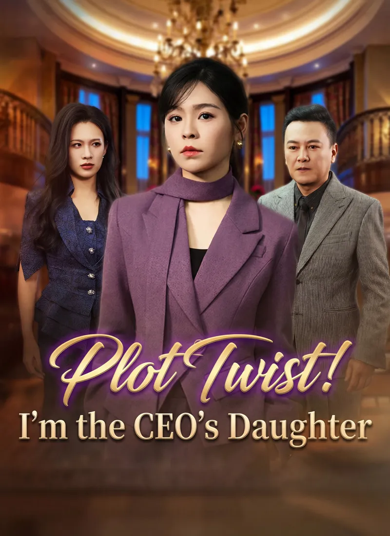 Plot Twist! I'm the CEO's Daughter cover